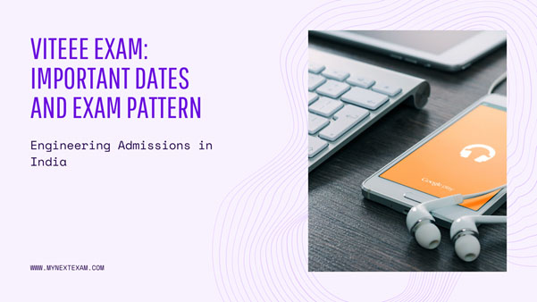 VITEEE Exam: Important Dates, Exam Pattern and Placements