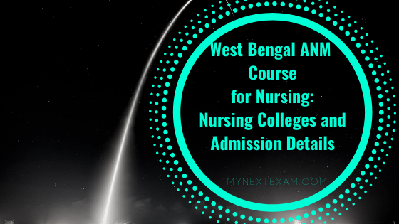 West Bengal ANM Course for Nursing: Nursing Colleges and Admission Details