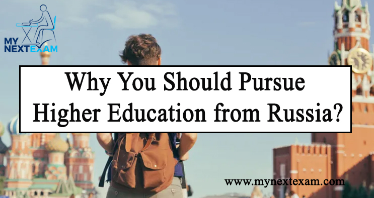 Why You Should Pursue Higher Education from Russia?